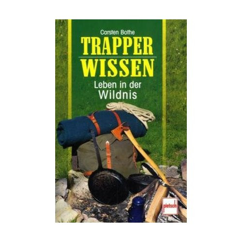 Trapperwissen - Leben in der Wildnis